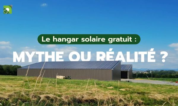 Hangar agricole photovoltaïque gratuit, explicatif de l'offre