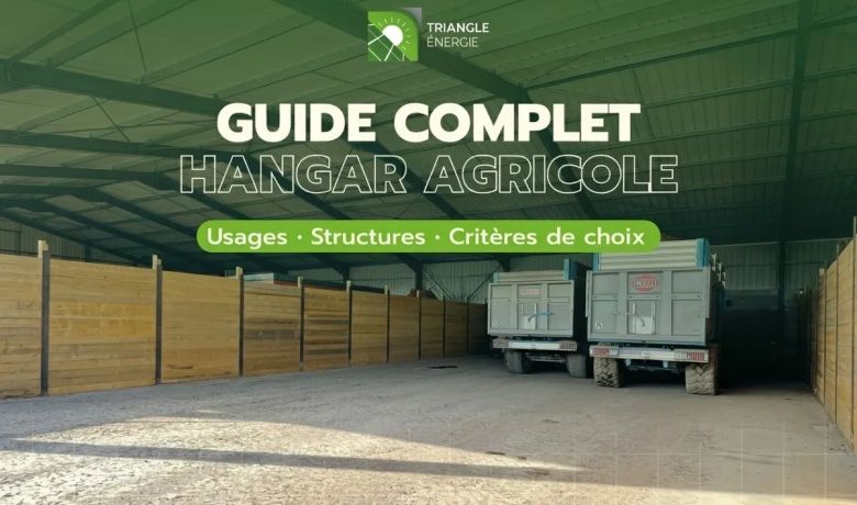 Guide complet hangar agricole